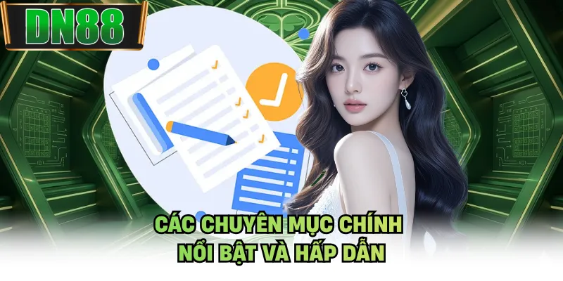 Các chuyên mục chính nổi bật và hấp dẫn