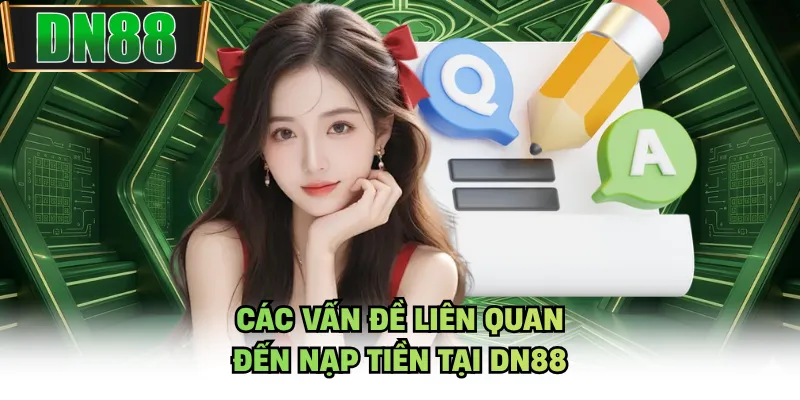 Các vấn đề liên quan đến nạp tiền tại DN88
