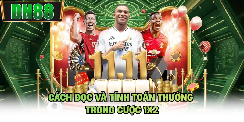 Cách đọc và tính toán thưởng trong cược 1x2