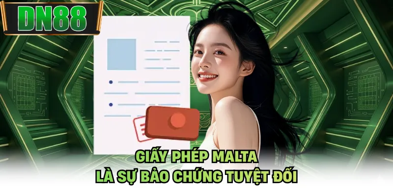 Giấy phép Malta là sự bảo chứng tuyệt đối