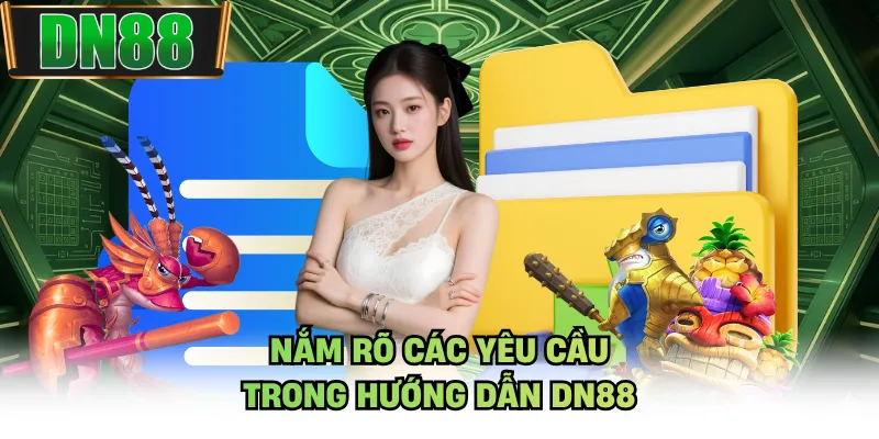 Nắm rõ các yêu cầu trong hướng dẫn DN88