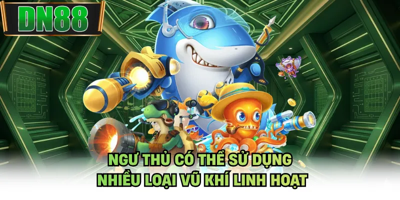 Ngư thủ có thể sử dụng nhiều loại vũ khí linh hoạt