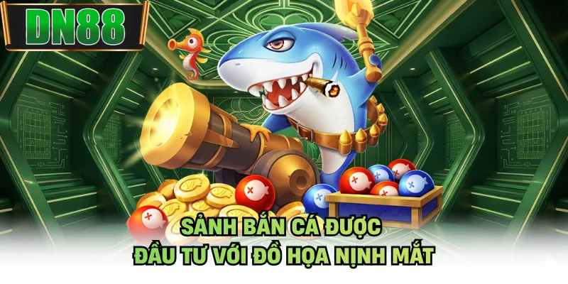 Sảnh bắn cá được đầu tư với đồ họa nịnh mắt